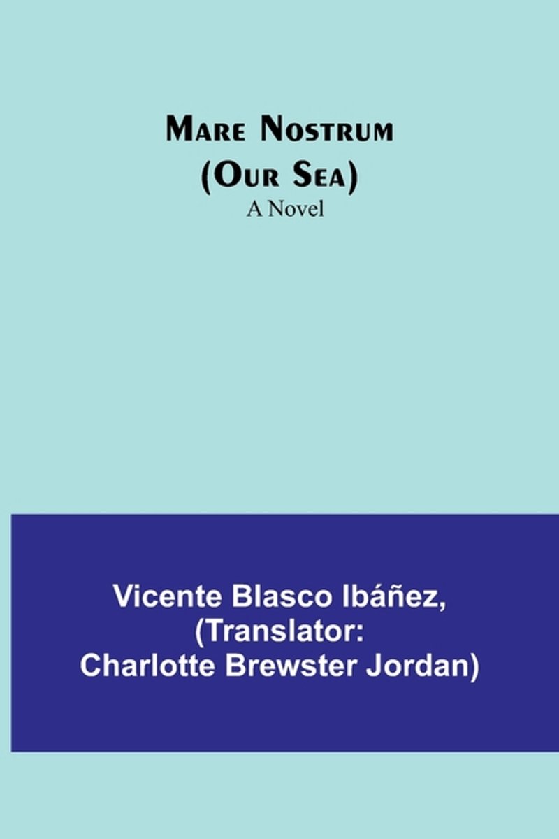 Mare Nostrum (our Sea) van Vicente Blasco Ibaez