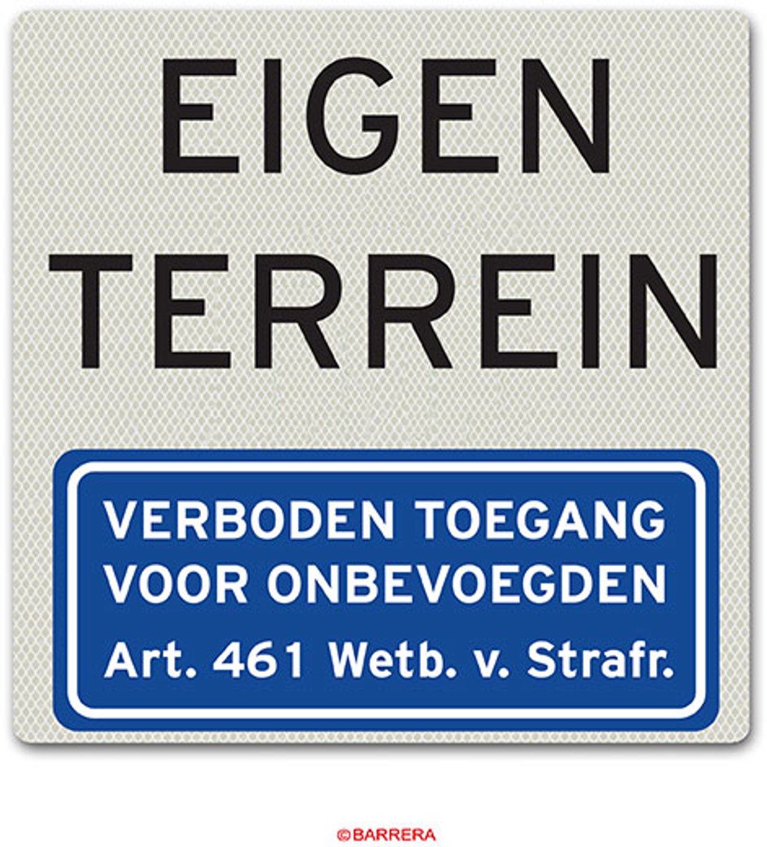 Eigen terrein bord | verboden toegang verkeersbord Artikel 461 - klasse 3 reflectie - DOM