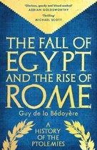 The Fall of Egypt and the Rise of Rome – A History of the Ptolemies