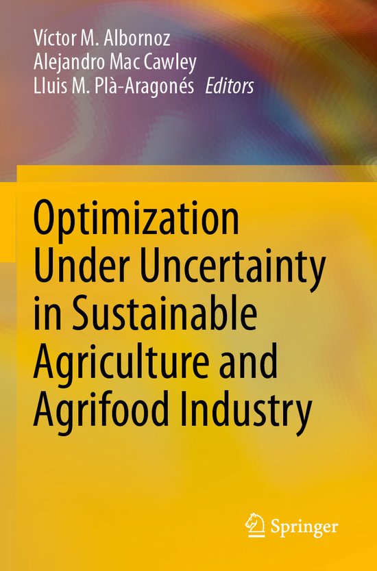 Optimization Under Uncertainty in Sustainable Agriculture an ... - cover