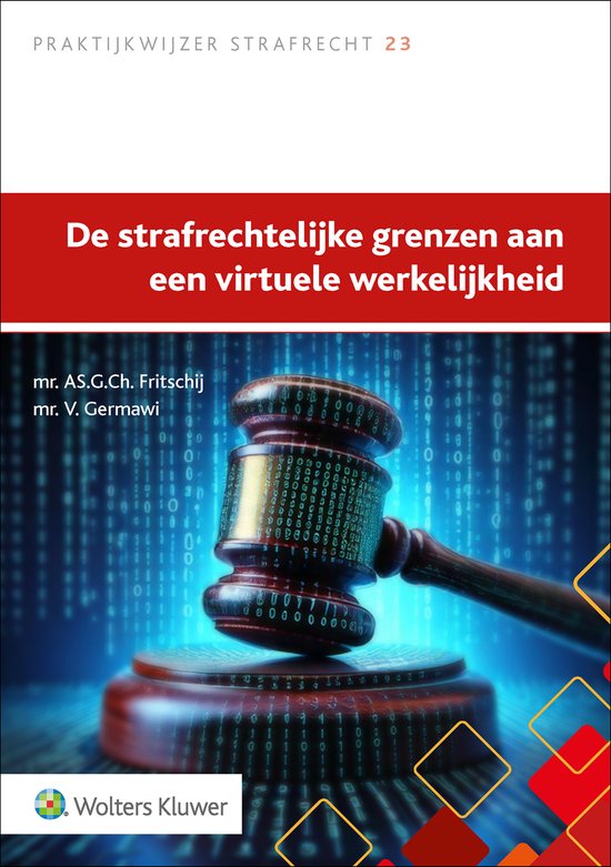 De strafrechtelijke grenzen aan een virtuele werkelijkheid - cover