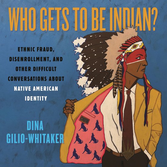 Who Gets to Be Indian? - cover