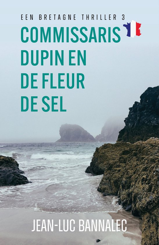 Een Bretagnethriller 3 - Commissaris Dupin en de Fleur de Sel