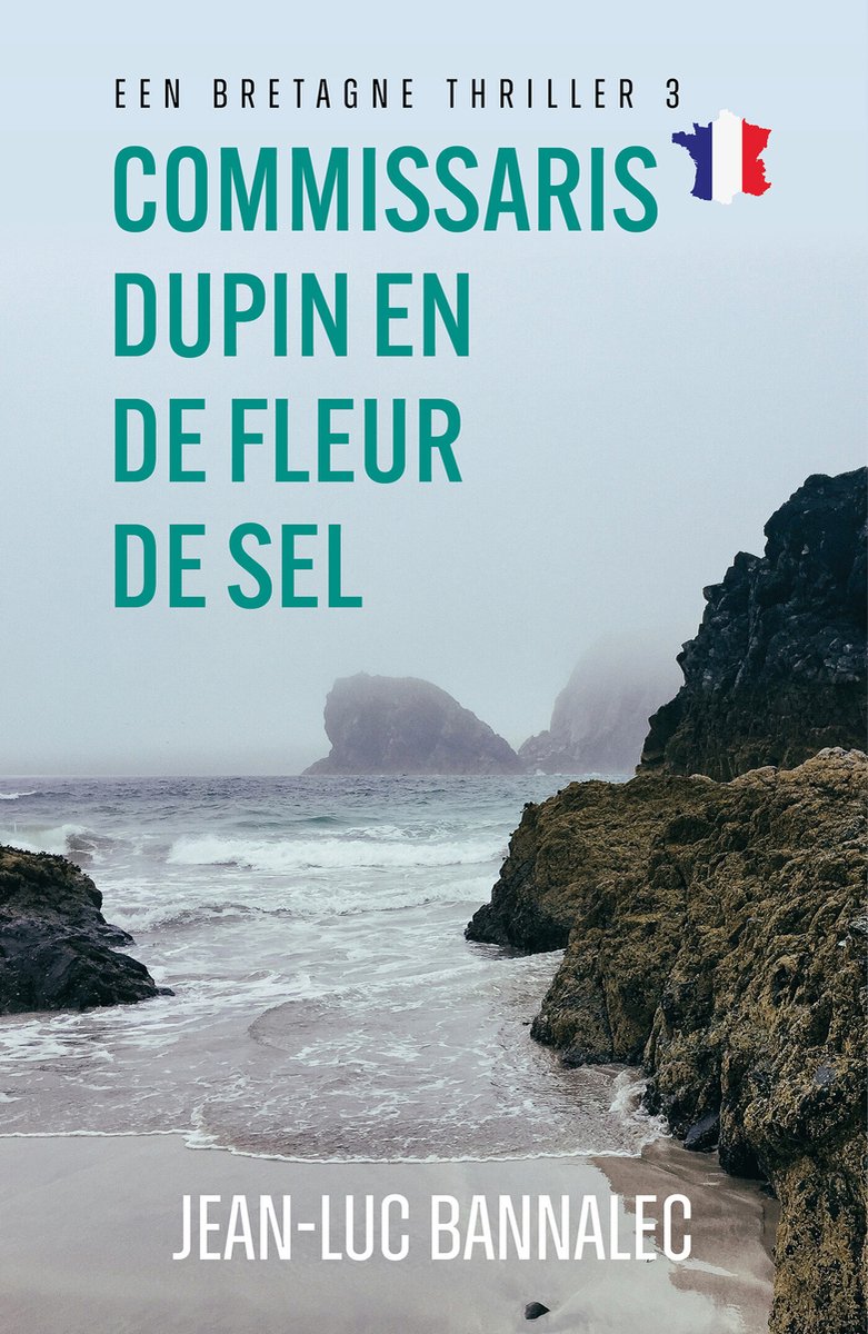 Omslag van Een Bretagnethriller 3 - Commissaris Dupin en de Fleur de Sel