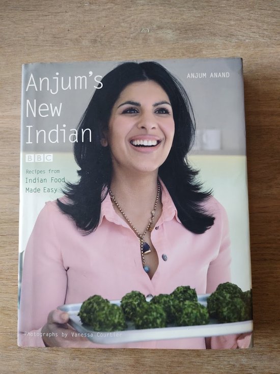 Anjum's New Indian - Recipes from Indian Food Made Easy