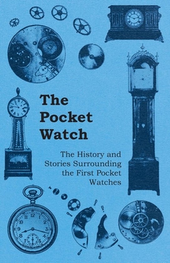 The Pocket Watch - The History and Stories Surrounding the F ... - cover