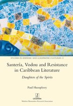 Studies in Hispanic and Lusophone Cultures- Santería, Vodou and Resistance in Caribbean Literature