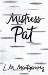 Pat of Silver Bush- Mistress Pat