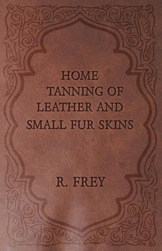 Home Tanning of Leather and Small Fur Skins - cover