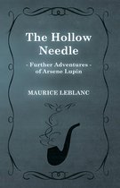 Arsène Lupin-The Hollow Needle; Further Adventures of Arsène Lupin