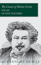The Count of Monte Cristo - Vol III. (In Five Volumes)