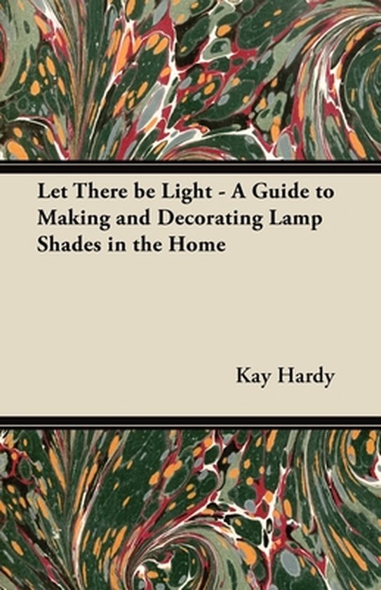 Let There be Light - A Guide to Making and Decorating Lamp S ... - cover