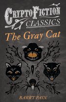 The Gray Cat (Cryptofiction Classics - Weird Tales of Strange Creatures)
