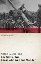 Wwi Centenary-The Next of Kin: Those Who Wait and Wonder (Wwi Centenary Series)