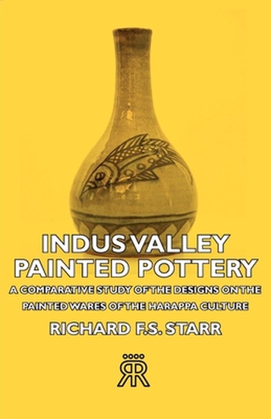 Indus Valley Painted Pottery - A Comparative Study Of The De ... - cover