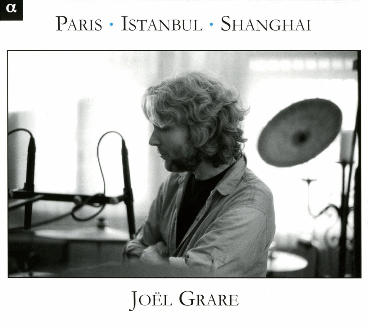 Joël Grare - Paris - Istanbul - Shanghai (CD)