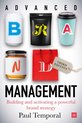 Advanced Brand Management Building and implementing a powerful brand strategy 3rd Edition Building and activating a powerful brand strategy