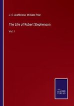 The Life of Robert Stephenson