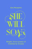She Will Soar Bright, brave poems about freedom by women