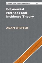 Cambridge Studies in Advanced MathematicsSeries Number 197- Polynomial Methods and Incidence Theory