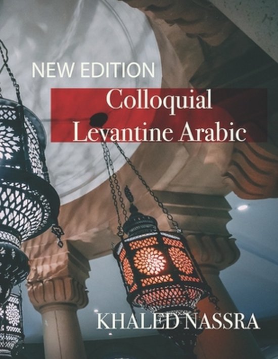 Colloquial Levantine Arabic | 9781090461155 | Khaled Nassra | Boeken | bol