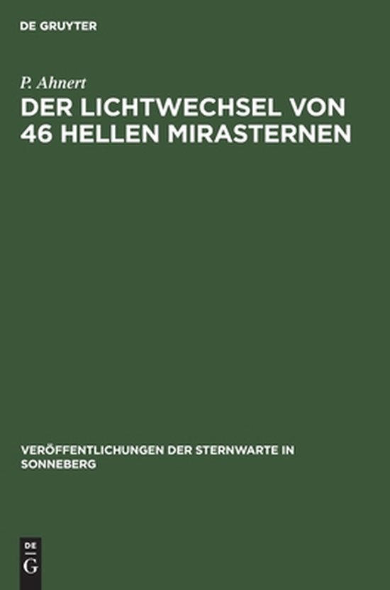 Veröffentlichungen Der Sternwarte in Sonneberg- Der Lichtwechsel Von 46 Hellen Mirasternen