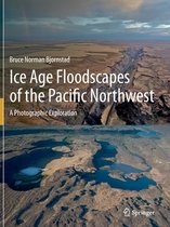 Boek cover Ice Age Floodscapes of the Pacific Northwest van Bruce Norman Bjornstad