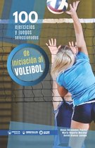 100 ejercicios y juegos seleccionados de iniciacion al voleibol