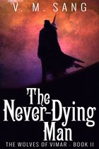 The Wolves of Vimar 2 - The Never-Dying Man