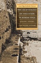 Studies in the History of Greece and Rome-The Archaeology of Sanitation in Roman Italy