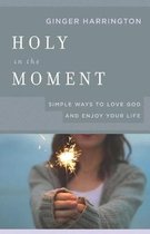 Holy in the Moment