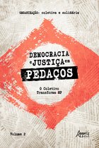 Democracia e Justiça em Pedaços: O Coletivo Transforma MP – Volume 2