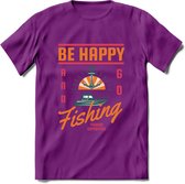 Be Happy Go Fishing - Vissen T-Shirt | Oranje | Grappig Verjaardag Vis Hobby Cadeau Shirt | Dames - Heren - Unisex | Tshirt Hengelsport Kleding Kado - Paars - XL