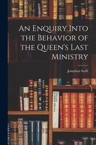 An Enquiry Into the Behavior of the Queen's Last Ministry