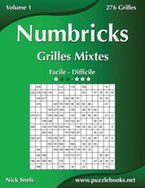 Numbricks Grilles Mixtes - Facile a Difficile - Volume 1 - 276 Grilles