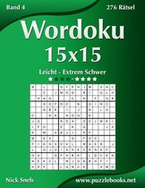 Wordoku- Wordoku 15x15 - Leicht bis Extrem Schwer - Band 4 - 276 Rätsel
