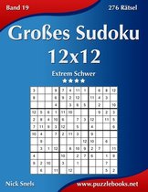 Groes Sudoku 12x12 - Extrem Schwer - Band 19 - 276 Ratsel