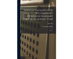 Annual Catalogue of Williamsport Dickinson Seminary for the Academic Year