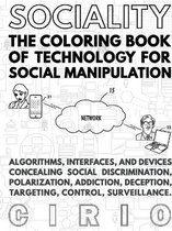SOCIALITY, the Coloring Book of Technology for Social Manipulation