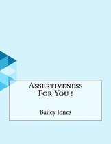 Assertiveness For You !