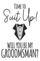 Time To Suit Up, Will You Be My Groomsman?