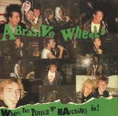 Abrasive Wheels - When The Punks Go Marching In (LP)