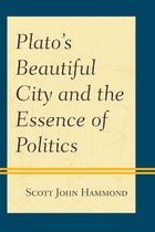 Plato’s Beautiful City and the Essence of Politics