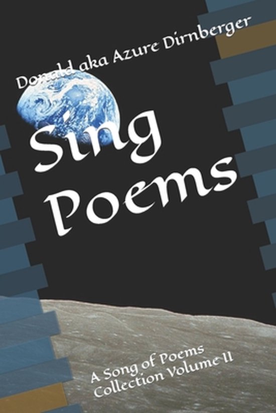 A Song of Poems Collection- Sing Poems, Donald Aka Azure Dirnberger ...