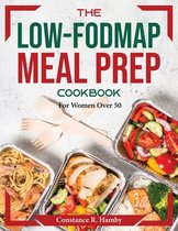 The Low-FODMAP Meal Prep Cookbook