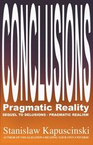 Conclusions--Pragmatic Reality