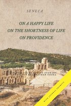 On a Happy Life, On the Shortness of Life, and On Providence
