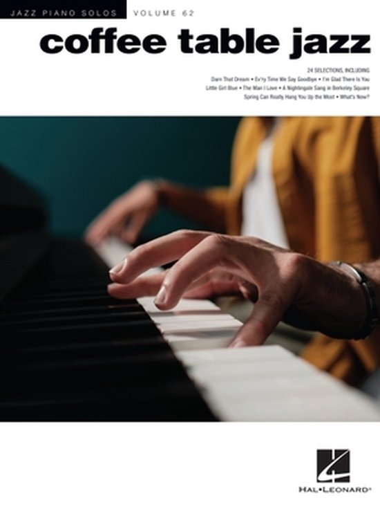 Coffee Table Jazz Jazz Piano Solos Volume 62 25 Classic Jazz Standards Arranged for Solo Piano Includes Darn That Dream, the Man I Love, Ev Ry Time We Say Goodbye and More