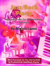 Jazz/Rock Piano Learning Paths For Improvisation Volume II