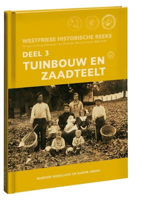 Westfriese historische reeks 3 - Tuinbouw en zaadteelt - cover
